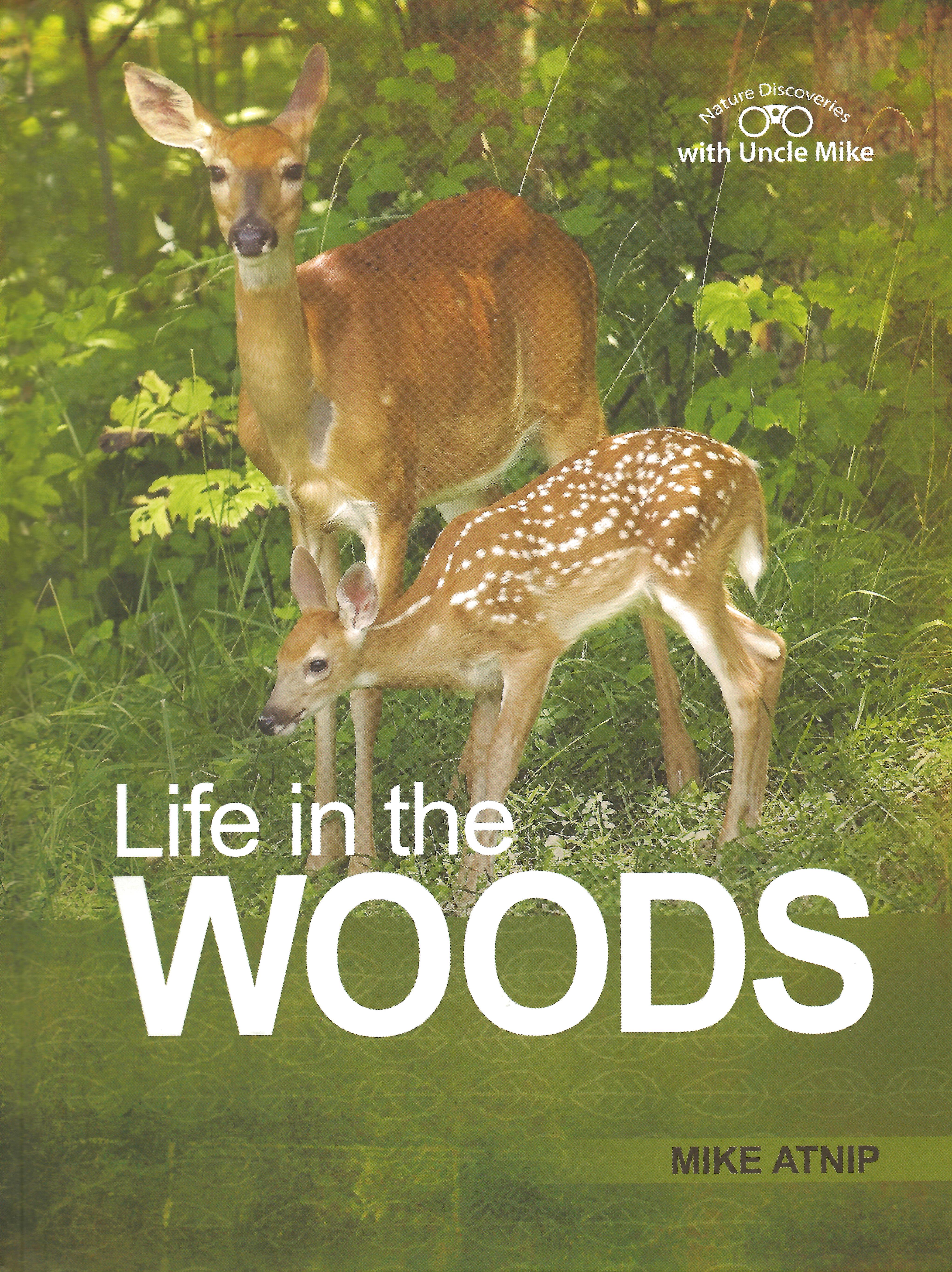 LIFE IN THE WOODS Mike Atnip